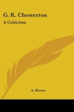 G. K. Chesterton: A Criticism