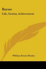 Burns: Life, Genius, Achievement