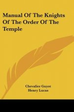 Manual Of The Knights Of The Order Of The Temple