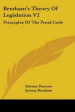 Bentham's Theory Of Legislation V2: Principles Of The Penal Code