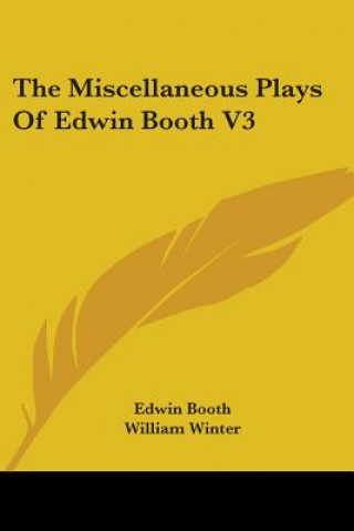 The Miscellaneous Plays Of Edwin Booth V3