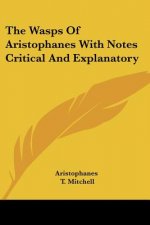 The Wasps Of Aristophanes With Notes Critical And Explanatory