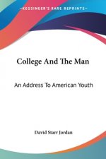 College And The Man: An Address To American Youth