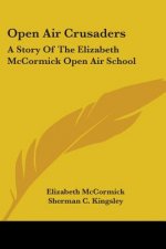 Open Air Crusaders: A Story Of The Elizabeth McCormick Open Air School