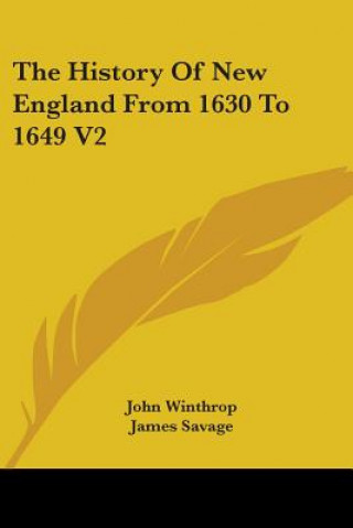 History Of New England From 1630 To 1649 V2