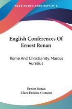 English Conferences Of Ernest Renan: Rome And Christianity. Marcus Aurelius