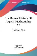 The Roman History Of Appian Of Alexandria V2: The Civil Wars