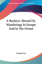A Buckeye Abroad Or, Wanderings In Europe And In The Orient