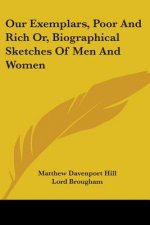 Our Exemplars, Poor And Rich Or, Biographical Sketches Of Men And Women