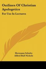 Outlines Of Christian Apologetics: For Use In Lectures