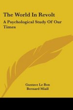 The World In Revolt: A Psychological Study Of Our Times