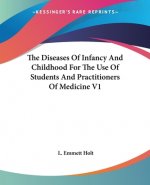 Diseases Of Infancy And Childhood For The Use Of Students And Practitioners Of Medicine V1