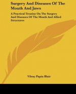Surgery And Diseases Of The Mouth And Jaws