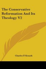 Conservative Reformation And Its Theology V2