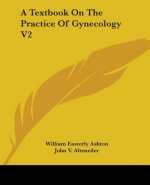 Textbook On The Practice Of Gynecology V2
