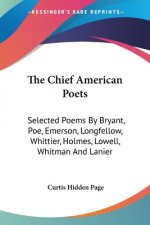 THE CHIEF AMERICAN POETS: SELECTED POEMS