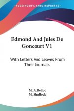 EDMOND AND JULES DE GONCOURT V1: WITH LE