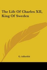 The Life Of Charles XII, King Of Sweden