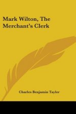 Mark Wilton, The Merchant's Clerk