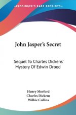 JOHN JASPER'S SECRET: SEQUEL TO CHARLES