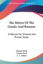 The Metres Of The Greeks And Romans: A Manual For Schools And Private Study