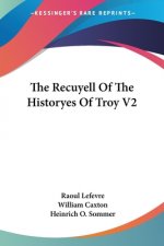 THE RECUYELL OF THE HISTORYES OF TROY V2