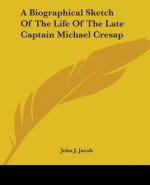 Biographical Sketch Of The Life Of The Late Captain Michael Cresap