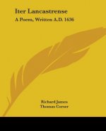 Iter Lancastrense: A Poem, Written A.D. 1636