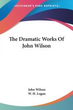 The Dramatic Works Of John Wilson
