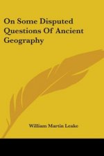 On Some Disputed Questions Of Ancient Geography