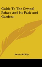 Guide To The Crystal Palace And Its Park And Gardens