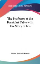 Professor at the Breakfast Table with The Story of Iris