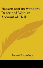 Heaven and Its Wonders Described With an Account of Hell