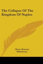 THE COLLAPSE OF THE KINGDOM OF NAPLES