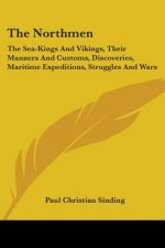 THE NORTHMEN: THE SEA-KINGS AND VIKINGS,
