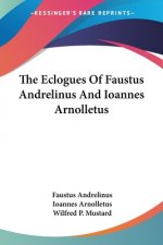 THE ECLOGUES OF FAUSTUS ANDRELINUS AND I