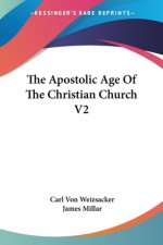 THE APOSTOLIC AGE OF THE CHRISTIAN CHURC