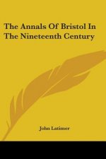 THE ANNALS OF BRISTOL IN THE NINETEENTH
