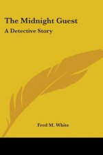 THE MIDNIGHT GUEST: A DETECTIVE STORY