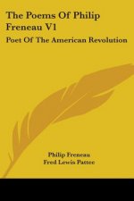 THE POEMS OF PHILIP FRENEAU V1: POET OF