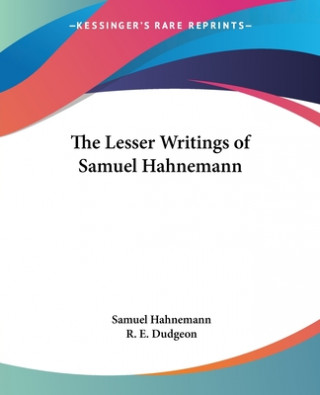The Lesser Writings Of Samuel Hahnemann