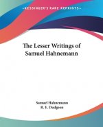The Lesser Writings Of Samuel Hahnemann