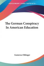 THE GERMAN CONSPIRACY IN AMERICAN EDUCAT