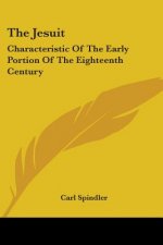 The Jesuit: Characteristic Of The Early Portion Of The Eighteenth Century