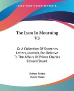 THE LYON IN MOURNING V3: OR A COLLECTION