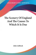 THE SCENERY OF ENGLAND AND THE CAUSES TO