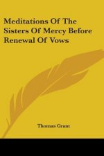 Meditations Of The Sisters Of Mercy Before Renewal Of Vows