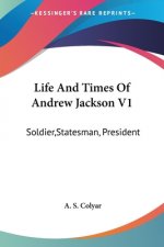 LIFE AND TIMES OF ANDREW JACKSON V1: SOL