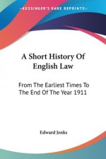 A SHORT HISTORY OF ENGLISH LAW: FROM THE