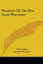 Memoirs Of The Rev. Noah Worcester